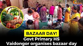 #Bazaar Day! Govt Primary HS Vaidongor organises bazaar day