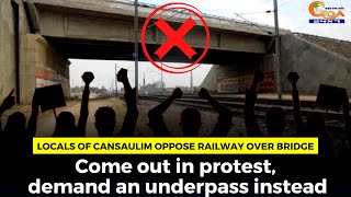 Locals of Cansaulim oppose railway over bridge. Come out in protest, demand an underpass instead