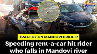 #Tragedy on Mandovi Bridge! Speeding rent-a-car hit rider who falls in Mandovi river