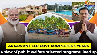 As Sawant-led Govt completes 5 years. A slew of public welfare oriented programs lined up