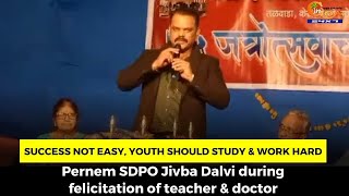 Success not easy, youth should study & work hard: Jivba Dalvi