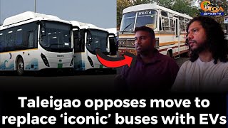 Taleigao opposes move to replace ‘iconic’ buses with EVs.