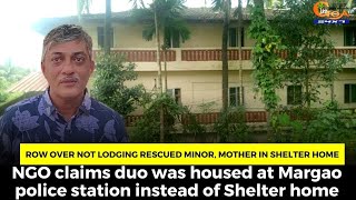 #Row over not lodging rescued minor, mother in shelter home.