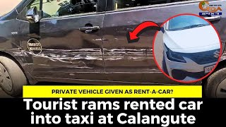 Private vehicle given as rent-a-car? Tourist rams rented car into taxi at Calangute