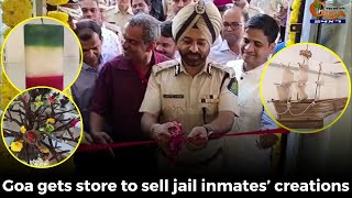 Goa gets store to sell jail inmates’ creations.
