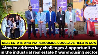Real estate and warehousing conclave held in Goa.