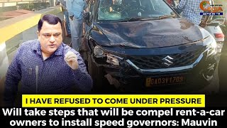 Will take steps that will be compelle rent-a-car owners to install speed governors: Godinho