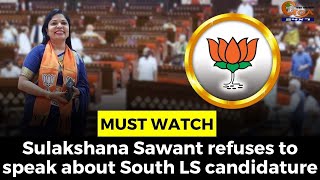 #MustWatch- Sulakshana Sawant refuses to speak about South LS candidature