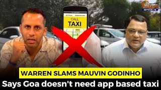 Warren slams Mauvin Godinho. Says Goa doesn't need app based taxi
