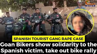 Spanish tourist gang rape case. Goan Bikers show solidarity to the Spanish victim