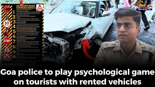 Goa police to play psychological game on tourists with rented vehicles.