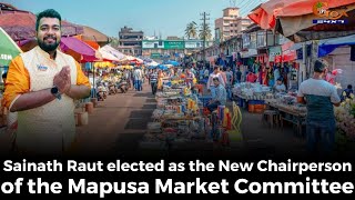 Sainath Raut elected as the New Chairperson of the Mapusa Market Committee