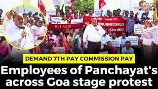 Employees of Panchayat's across Goa stage protest. Demand 7th Pay Commission Pay