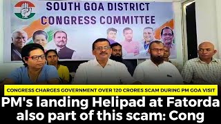 Congress charges government over 120 crores scam during PM Goa visit: Cong