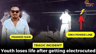 #Tragic incident! Youth loses life after getting electrocuted