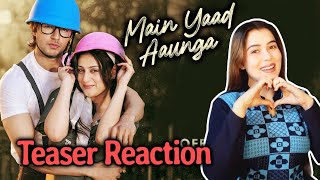 Main Yaad Aaunga Teaser Reaction | Isha Malviya, Siddharth Gupta