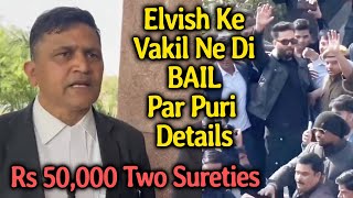 Elvish Yadav Ke Lawyer Prashant Rathi Ne Di BAIL Ki Puri Details