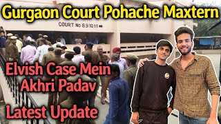 Elvish Yadav Case Mein Latest Update, Maxtern Pohache Gurgaon Court