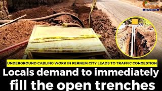 Underground cabling work in Pernem city leads to traffic congestion.