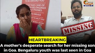 #Heartbreaking: A mother's desperate search for her missing son in Goa.