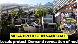 Mega project in Sancoale! Locals protest, Demand revocation of nod