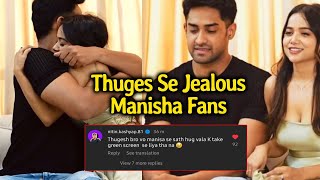 Thugesh Aur Manisha Rani Ke Hug Se Jealous Manisha Ke Fans ????