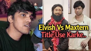 Maxtern Reacts To Harsh Beniwal's Video On Elvish Vs Maxtern Controversy, UK Rider Roast