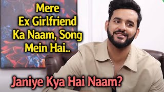 Abhishek Malhan Ne Bataya Apne Ex Girlfriend Ka Naam, Dekhiye Video