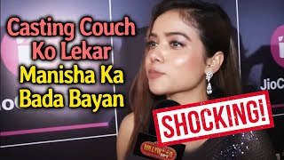 Casting Couch Ko Lekar, Manisha Rani Ka Shocking Bayan