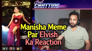 Manisha Rani Meme Par Elvish Yadav Ka Reaction