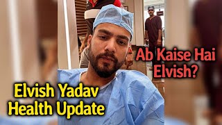 Elvish Yadav Latest Health Update, Kab Aayega NEW Vlog