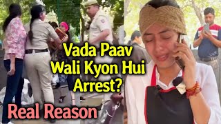 Vada Pav Girl Chandrika Aakhir Kyon Hui Arrest? Ye Hai Badi Vajah