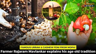 Famous urrak & cashew feni from Mopa! Farmer Rajaram Mavlankar explains his age old tradition