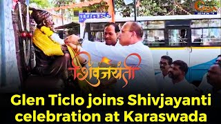 Glen Ticlo joins Shivjayanti celebration at Karaswada