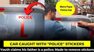 TS registered car caught with "Police" stickers. Youth claims his father is a police