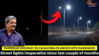 Parrikar highway in Canacona plunged into darkness!