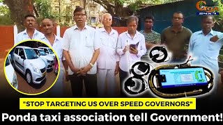 "Stop targeting us over speed governors". Ponda taxi association tell Government!