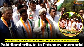 Congress candidates starts campaign at Patradevi. Paid floral tribute to Patradevi memorial