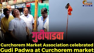 Curchorem Market Association celebrated Gudi Padwa at Curchorem market