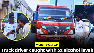 #MustWatch- Truck driver caught with 3x alcohol level!
