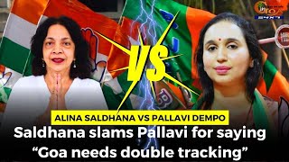 Alina Saldhana Vs Pallavi Dempo. Saldhana slams Pallavi for saying “Goa needs double tracking”