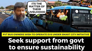 Pvt bus owners wish to operate EVs under Smart City initiative.