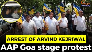 Arrest of Arvind Kejriwal. AAP Goa stage protest