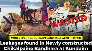 Money spent on Kundaim Bandhara went in drain.
