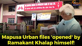 #Watch- Mapusa Urban files 'opened' by Ramakant Khalap himself!