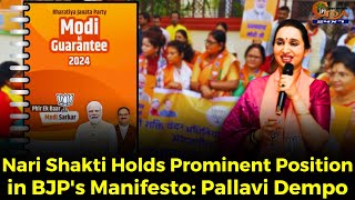 Nari Shakti Holds Prominent Position in BJP's Manifesto: Pallavi Dempo
