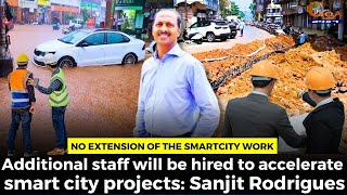 No extension of the smartcity work Sanjit Rodrigues