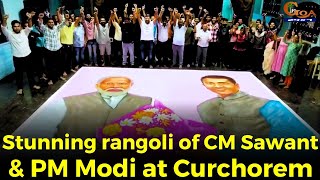Stunning rangoli of CM Sawant & PM Modi at Curchorem