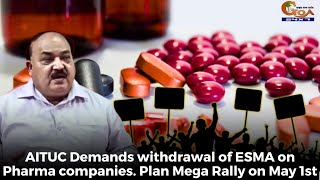 AITUC Demands withdrawal of ESMA on Pharma companies. Plan Mega Rally on May 1st