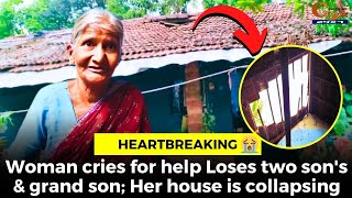 #Heartbreaking ???? Woman cries for help. Loses two son's & grand son; Her house is collapsing